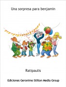 Ratipaulis - Una sorpresa para benjamin