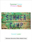 ·Sweet Luke· - ·Summer Camp·
Primera Parte
