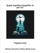 Topjana-test - Quale topolibro/topofilm fa per te?
