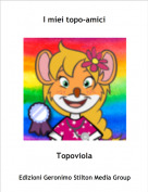 Topoviola - I miei topo-amici