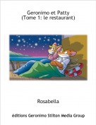 Rosabella - Geronimo et Patty 
(Tome 1: le restaurant)