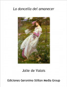 Jolie de Valois - La doncella del amanecer