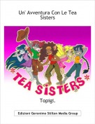 Topigi. - Un' Avventura Con Le Tea Sisters (infoconcorso)