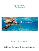 Alba115 --> Albi . - La amistad  1
 Rathawaii