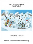 Topastrid Topano - UNA SETTIMANA IN MONTAGNA