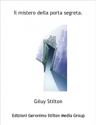 Giluy Stilton - Il mistero della porta segreta.