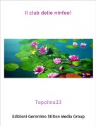Topolina23 - Il club delle ninfee!