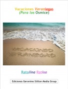 Ratolina Ratisa - Vacaciones Veraniegas
(Para los Osmice)