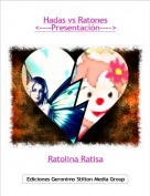 Ratolina Ratisa - Hadas vs Ratones
<----Presentación---->