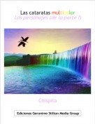 Chispita - Las cataratas multicolor
Los personajes (de la parte I)