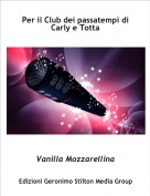 Vanilla Mozzarellina - Per il Club dei passatempi di
Carly e Totta