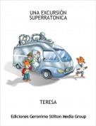TERESA - UNA EXCURSIÓN SUPERRATONICA