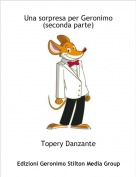 Topery Danzante - Una sorpresa per Geronimo
(seconda parte)