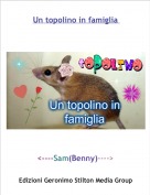<----Sam(Benny)----> - Un topolino in famiglia