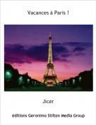 Jicer - Vacances à Paris !