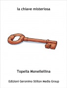 Topella Monellellina - la chiave misteriosa