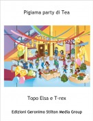 Topo Elsa e T-rex - Pigiama party di Tea