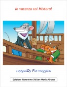 topgadDy Formaggino - In vacanza col Mistero!