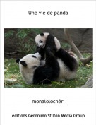 monalolochéri - Une vie de panda