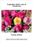 Twelly Stilton - Il giardino di fiori  di Tenebrosa