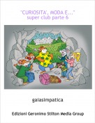 gaiasimpatica - "CURIOSITA', MODA E..."
super club parte 6
