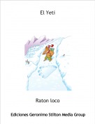 Raton loco - El Yeti