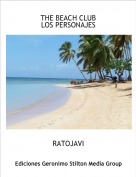 RATOJAVI - THE BEACH CLUB
LOS PERSONAJES