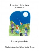 Riccatopis de Brie - Il mistero della luna scomparsa