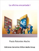 Paula Ratonleo Mucho - La oficina encantada I