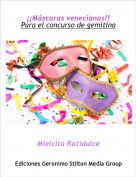Mielcita Ratidulce - ¡¡Máscaras venecianas!!
Para el concurso de gemitina
