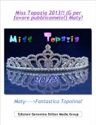 Maty---->Fantastica Topolina! - Miss Topazia 2013!! (G per favore pubblicamelo!) Maty!