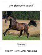 Topnina - A te piacciono i cavalli?