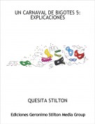 QUESITA STILTON - UN CARNAVAL DE BIGOTES 5: EXPLICACIONES