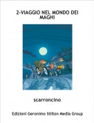scarroncino - 2-VIAGGIO NEL MONDO DEI MAGHI
