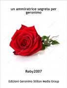 Reby2007 - un ammiratrice segreta per geronimo