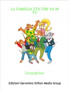 Gorgoglioso - LA FAMIGLIA STILTON VA IN TV