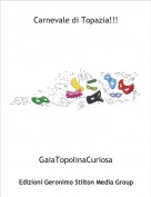 GaiaTopolinaCuriosa - Carnevale di Topazia!!!