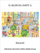 RALUCAS - EL MEJOR DIA (PARTE 2)