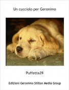 Puffetta39 - Un cucciolo per Geronimo