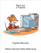 Topilde Belcanto - Back-out
a Topazia