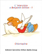 Chiartopina - L' intervista
a Benjamin Stilton - 1