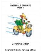 Geronimo Stilton - LOPEN ALS EEN MUIS Deel 1