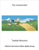 Topilde Belcanto - Tea innamorata?